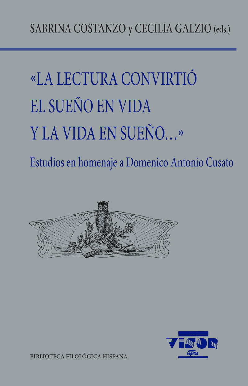 «La lectura convirtió el sueño en vida y la vida en sueño...»