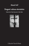 Desgasté cadenas añorándote