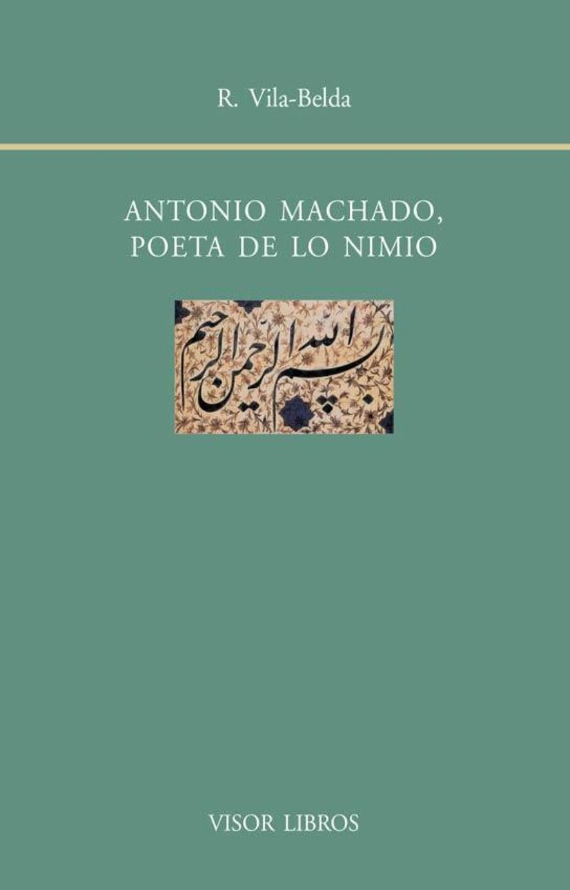 Antonio Machado, poeta de lo nimio