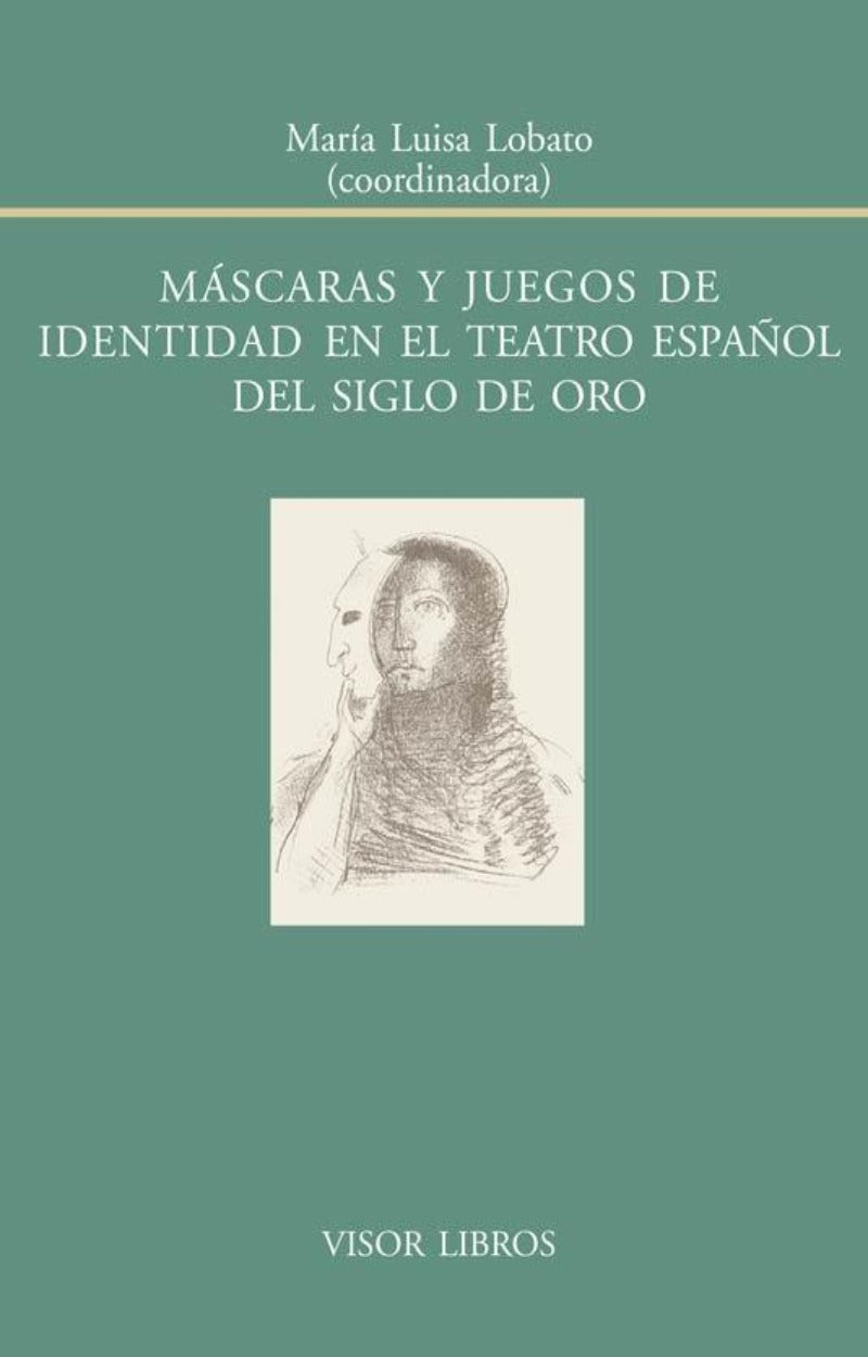 Máscaras y juegos de identidad en el teatro español del Siglo de Oro