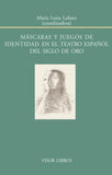 Máscaras y juegos de identidad en el teatro español del Siglo de Oro