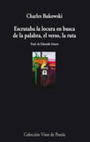 Escrutaba la locura en busca de la palabra, el verso, la ruta