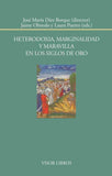 Heterodoxia, marginalidad y maravilla en los Siglos de oro