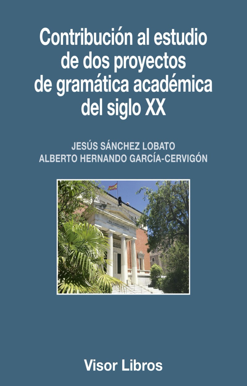 Contribución al estudio de dos proyectos de gramática académica del siglo XX