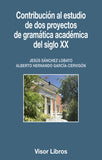 Contribución al estudio de dos proyectos de gramática académica del siglo XX