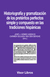 Historiografía y gramatización de los pretéritos perfectos simple y compuesto en las tradiciones hispánicas