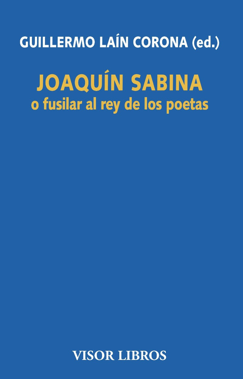 Joaquín Sabina o fusilar al rey de los poetas