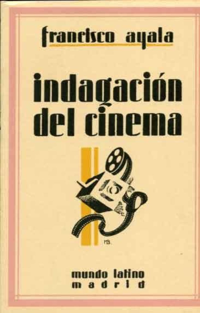 Indagación del cinema / Francisco Ayala y el cine