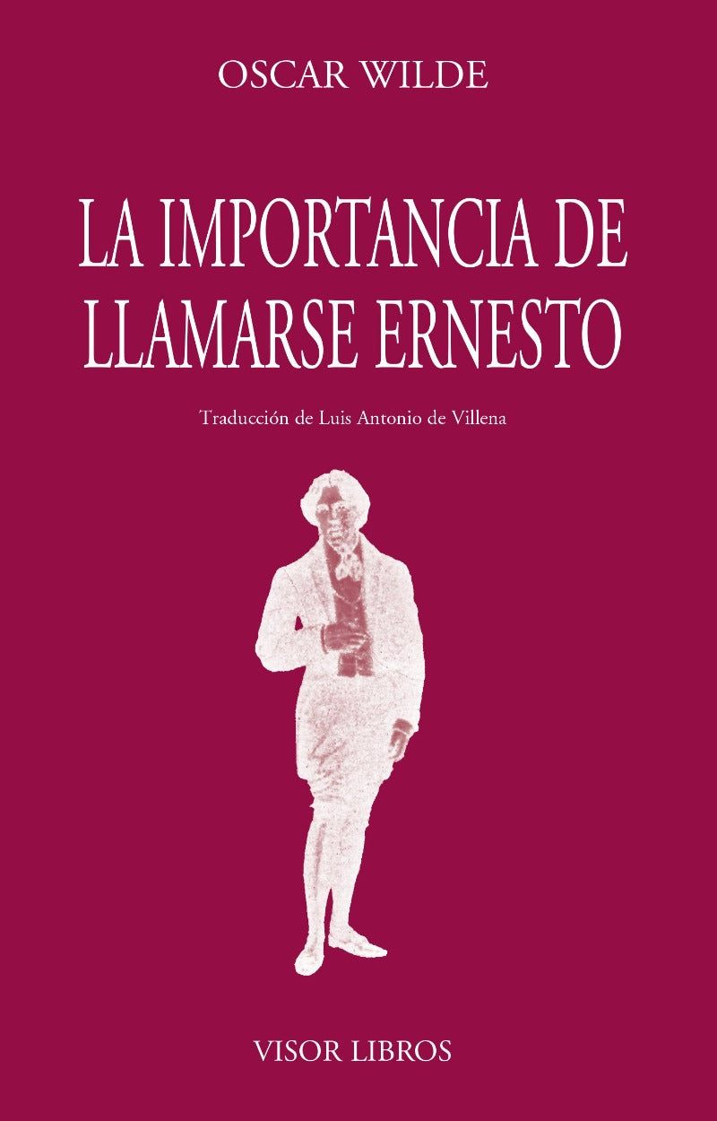 La importancia de llamarse Ernesto de Oscar Wilde Colección Ediciones ...