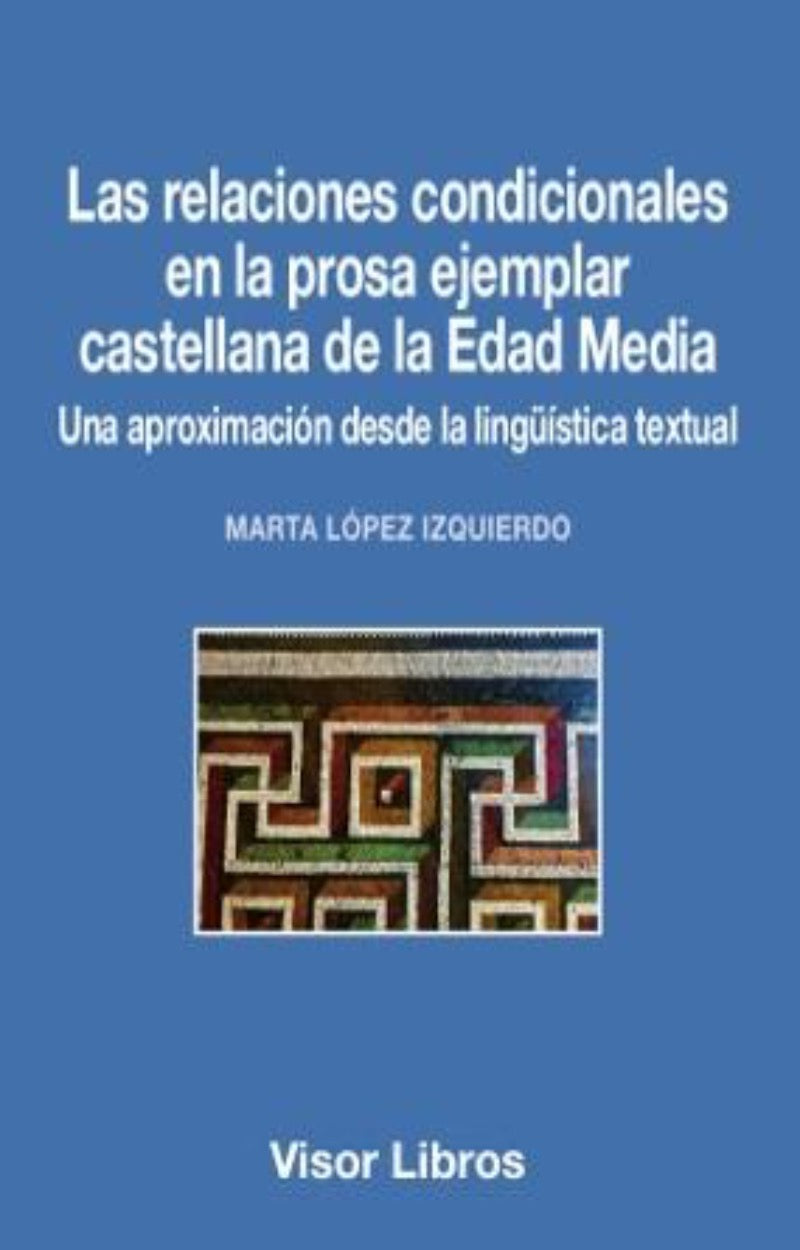 Las relaciones condicionales en la prosa ejemplar castellana de la Edad Media