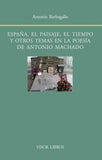 España, el paisaje, el tiempo y otros temas en la poesía de Antonio Machado