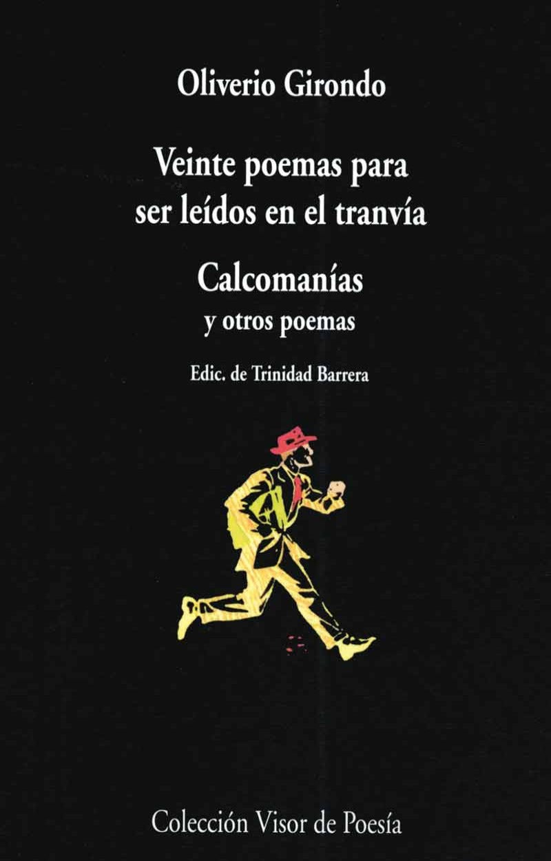 Veinte poemas para ser leídos en el tranvía / Calcomanías y otros poemas