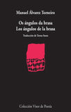 Los ángulos de la brasa / Os ángulos da brasa